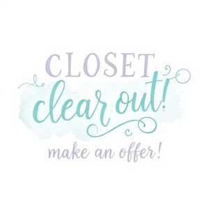 CLOSET CLEAR OUT! MAKE AN OFFER!